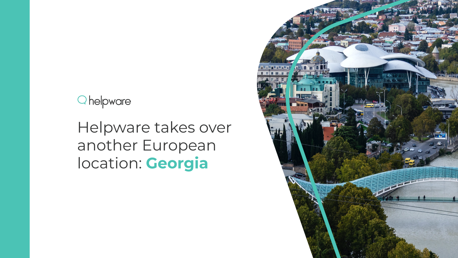 Full Speed Ahead! Helpware Opens Office in Georgia – Expanding Presence in Europe.