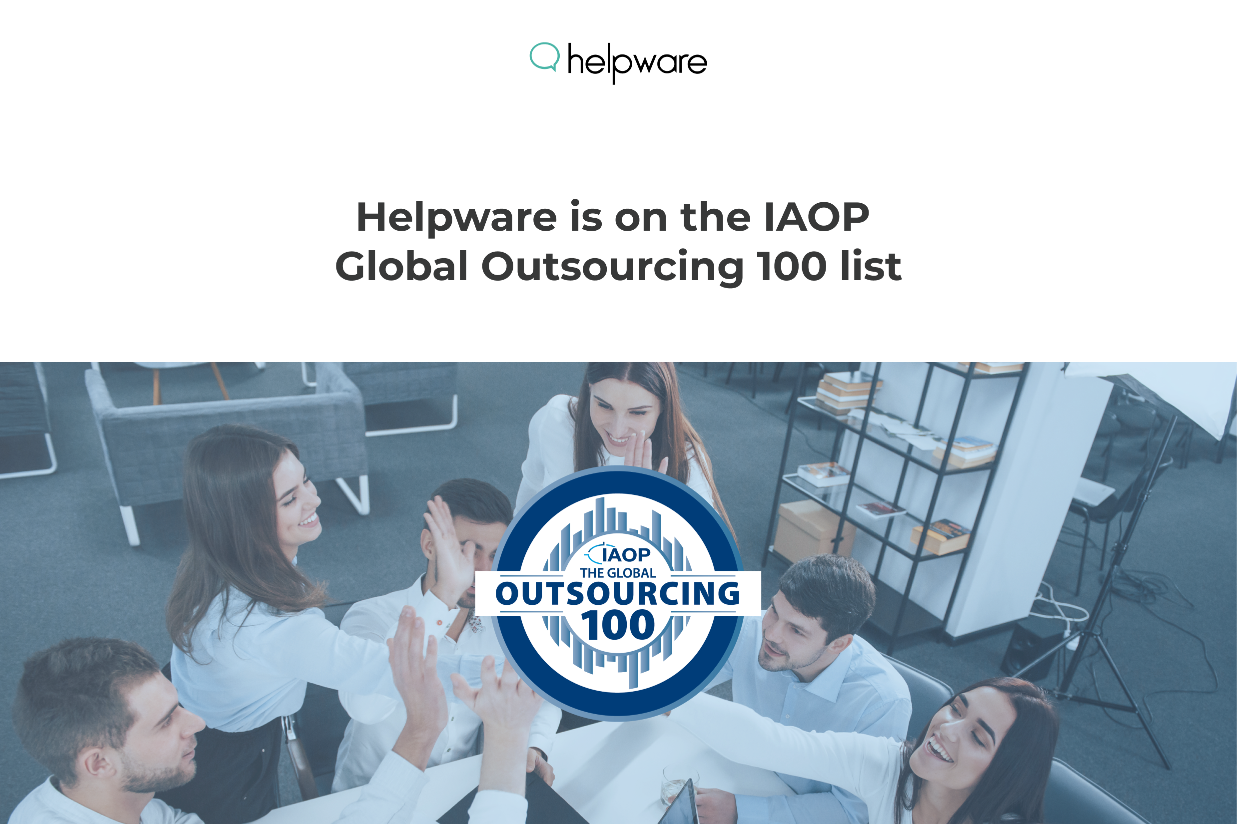 Helpware Secures a Spot on the IAOP Global Outsourcing 100 List